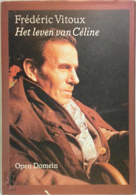 Het leven van Céline - Frédéric Vitoux Het leven van Céline - Frédéric Vitoux