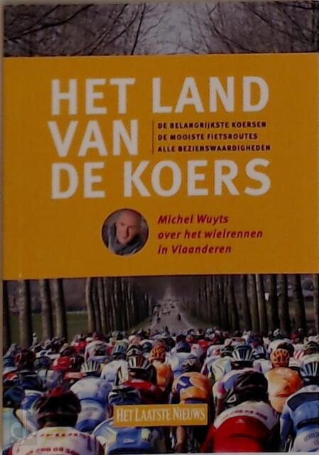 Het land van de koers - Michel Wuyts Het land van de koers - Michel Wuyts