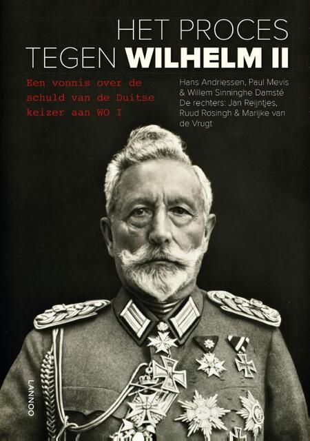 Het proces tegen keizer Wilhelm II - Hans Andriessen, Paul Mevis, Willem Sinninghe Damsté Het proces tegen keizer Wilhelm II - Hans Andriessen, Paul Mevis, Willem Sinninghe Damsté