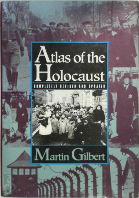 Atlas of the Holocaust - Martin Gilbert Atlas of the Holocaust - Martin Gilbert