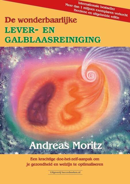 De wonderbaarlijke lever- en galblaasreiniging - Andreas Moritz De wonderbaarlijke lever- en galblaasreiniging - Andreas Moritz