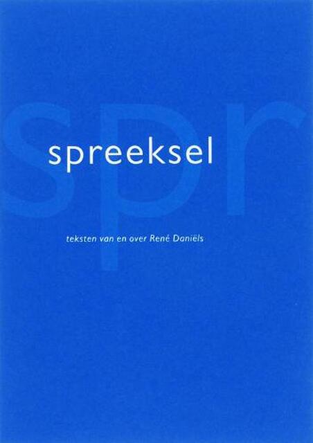 Spreeksel = Sputterance - René Daniëls Spreeksel = Sputterance - René Daniëls