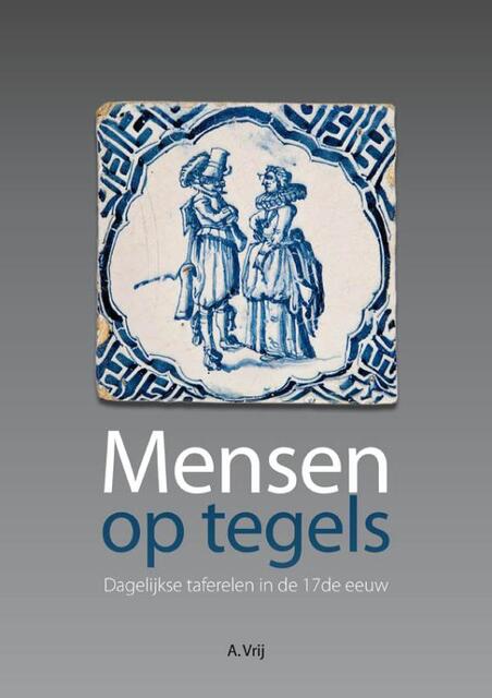 Mensen op tegels - A. Vrij Mensen op tegels - A. Vrij
