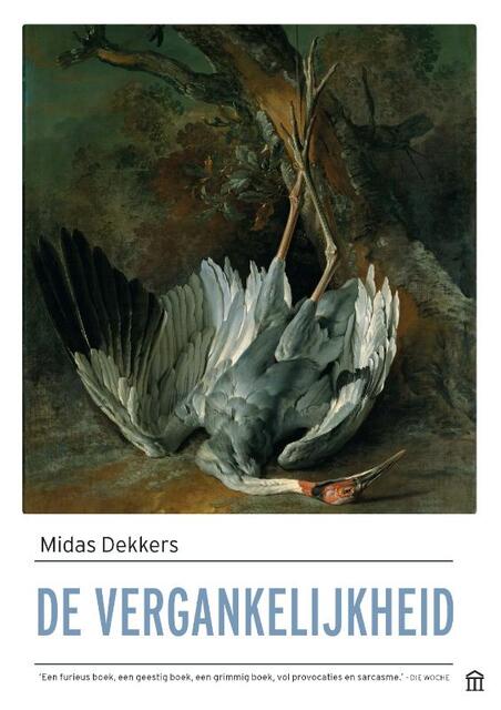 De vergankelijkheid - Midas Dekkers De vergankelijkheid - Midas Dekkers