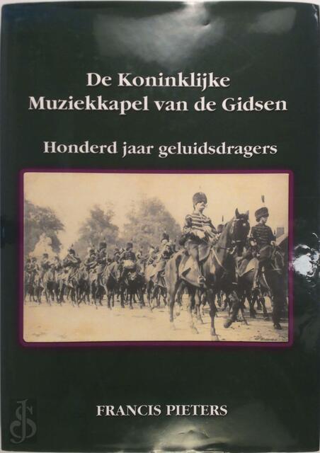 De koninklijke Muziekkapel van de Gidsen - Francis Pieters De koninklijke Muziekkapel van de Gidsen - Francis Pieters