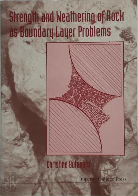 Strength and Weathering of Rock as Boundary Layer Problems - Christine Butenuth Strength and Weathering of Rock as Boundary Layer Problems - Christine Butenuth
