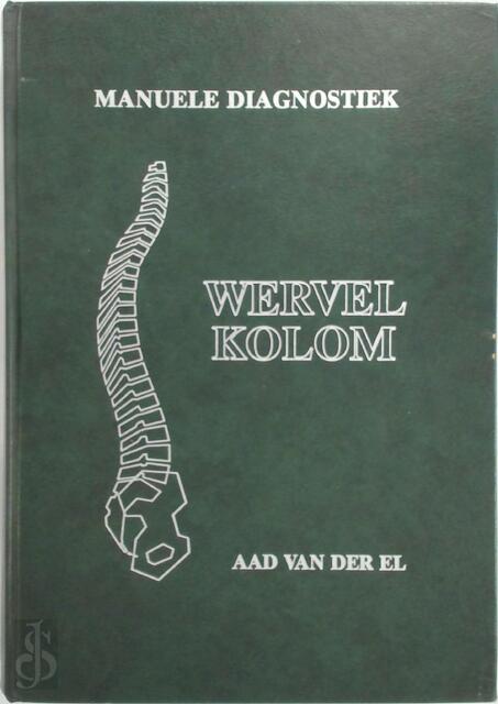 Manuele diagnostiek wervelkolom - Aad van der El Manuele diagnostiek wervelkolom - Aad van der El