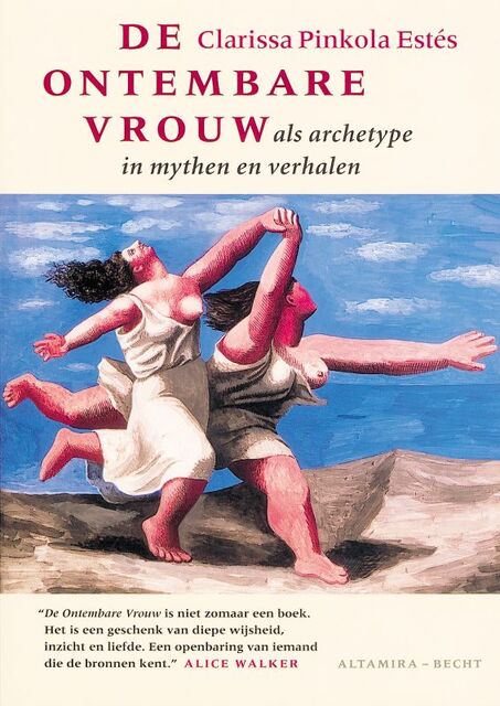 De ontembare vrouw als archetype in mythen en verhalen - Clarissa Pinkola Estés De ontembare vrouw als archetype in mythen en verhalen - Clarissa Pinkola Estés