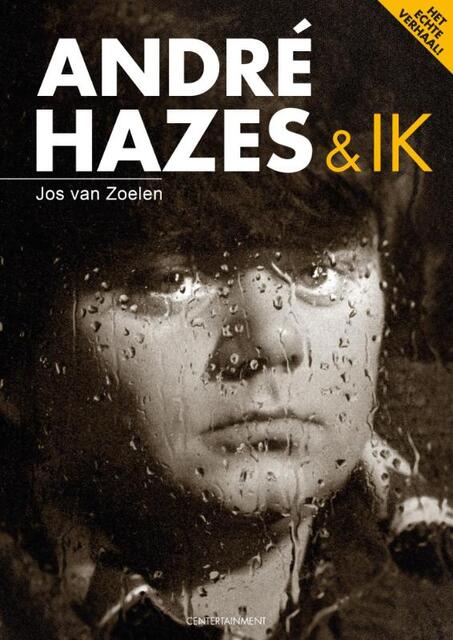 Andre Hazes en ik - Jos van Zoelen Andre Hazes en ik - Jos van Zoelen