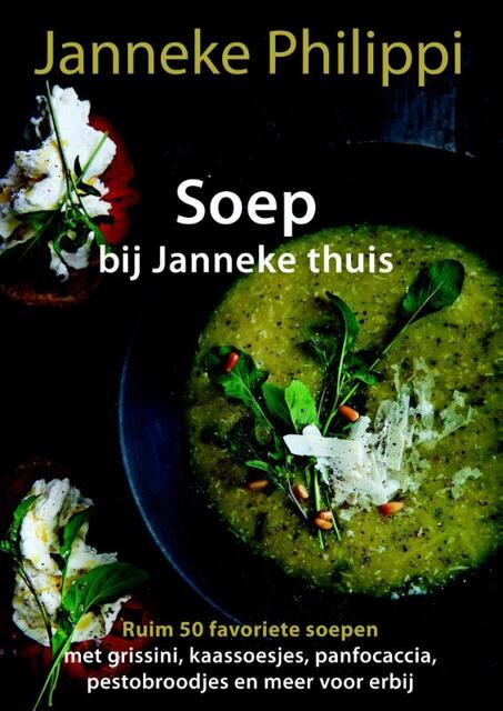 Soep bij Janneke thuis - Janneke Philippi Soep bij Janneke thuis - Janneke Philippi