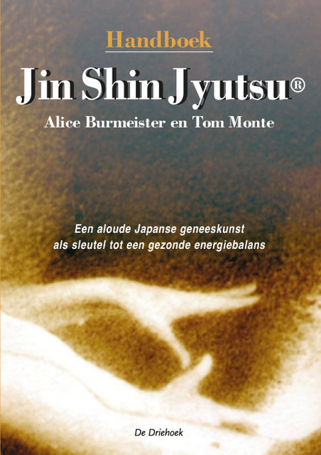Handboek Jin Shin Jyutsu - A. Burmeister, T. Monte Handboek Jin Shin Jyutsu - A. Burmeister, T. Monte