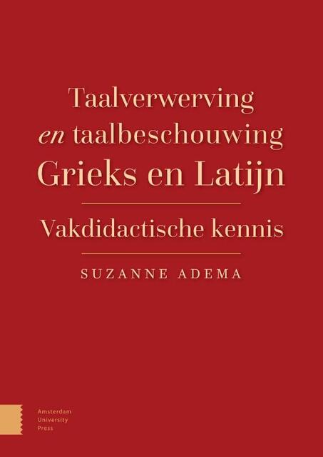 Taalverwerving en taalbeschouwing Grieks en Latijn - Suzanne Adema Taalverwerving en taalbeschouwing Grieks en Latijn - Suzanne Adema