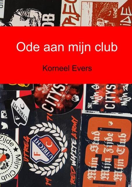 Ode aan mijn club - Korneel Evers Ode aan mijn club - Korneel Evers