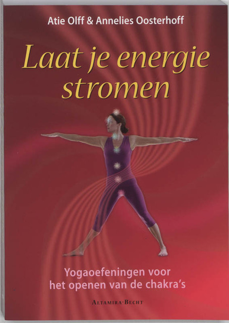 Laat je energie stromen - A. Olff, A. Oosterhoff Laat je energie stromen - A. Olff, A. Oosterhoff