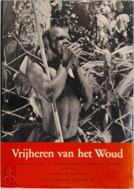 Vrijheren van het woud - Jacques Bolle, Karel Jonckheere Vrijheren van het woud - Jacques Bolle, Karel Jonckheere
