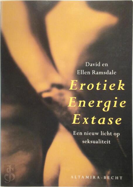 Erotiek, energie, extase - David Ramsdale, Ellen Ramsdale, Frank Carmiggelt Erotiek, energie, extase - David Ramsdale, Ellen Ramsdale, Frank Carmiggelt