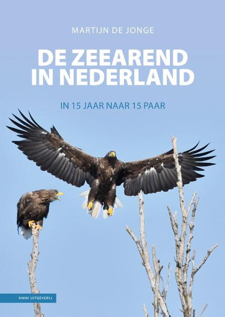 de Zeearend in Nederland - Martijn de Jonge de Zeearend in Nederland - Martijn de Jonge