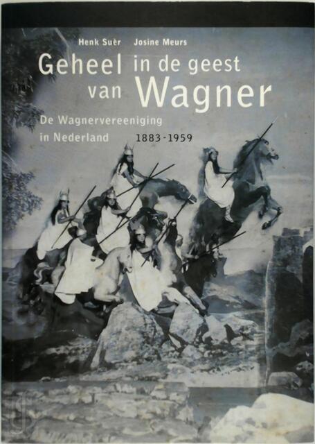 Geheel in de geest van Wagner - Henk Suèr, Josine Meurs Geheel in de geest van Wagner - Henk Suèr, Josine Meurs