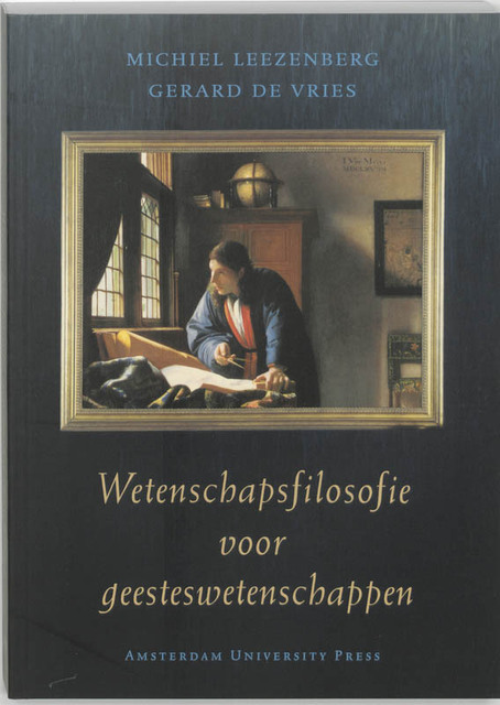 Wetenschapsfilosofie voor geesteswetenschappen - M. Leezenberg, G. de Vries Wetenschapsfilosofie voor geesteswetenschappen - M. Leezenberg, G. de Vries