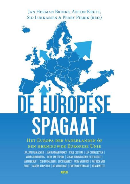 De Europese Spagaat: Het Europa der vaderlanden of een hernieuwde Europese Unie - Jan Herman Brinks, Anton Kruft, Sid Lukkassen De Europese Spagaat: Het Europa der vaderlanden of een hernieuwde Europese Unie - Jan Herman Brinks, Anton Kruft, Sid Lukkassen
