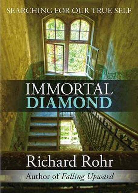 Immortal Diamond - Richard Rohr Immortal Diamond - Richard Rohr