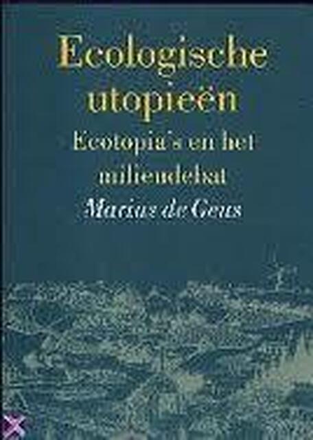 Ecologische utopieën - Marius de Geus Ecologische utopieën - Marius de Geus