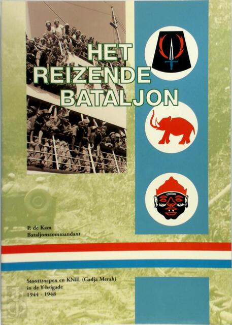 Het reizende bataljon - Pieter de Kam Het reizende bataljon - Pieter de Kam