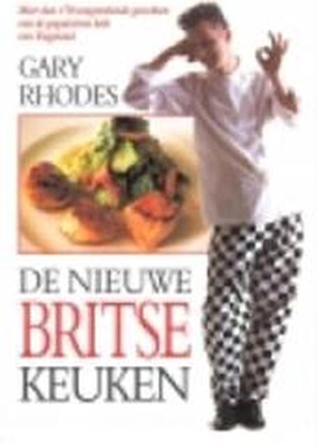 De nieuwe Britse keuken - Gary Rhodes, Martin van Huijstee De nieuwe Britse keuken - Gary Rhodes, Martin van Huijstee
