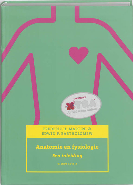 Anatomie en fysiologie - F.H. Martini, E.F. Bartholomew Anatomie en fysiologie - F.H. Martini, E.F. Bartholomew