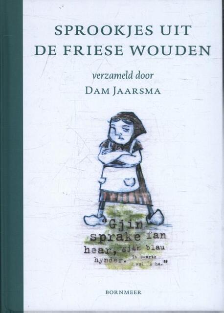 Sprookjes uit de Friese Wouden - Dam Jaarsma Sprookjes uit de Friese Wouden - Dam Jaarsma