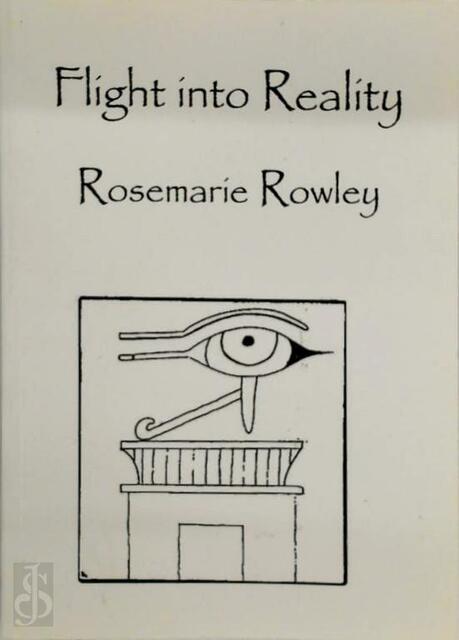 Flight into Reality - Rosemarie Rowley Flight into Reality - Rosemarie Rowley