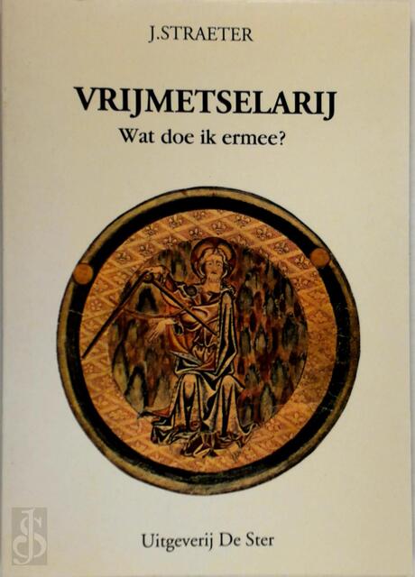 Vrijmetselarij wat doe ik ermee? - J. Straeter Vrijmetselarij wat doe ik ermee? - J. Straeter