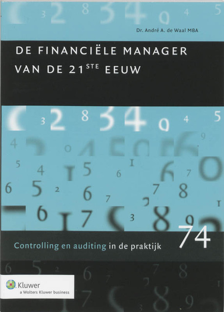 De financiele manager van de 21e eeuw - André de Waal De financiele manager van de 21e eeuw - André de Waal