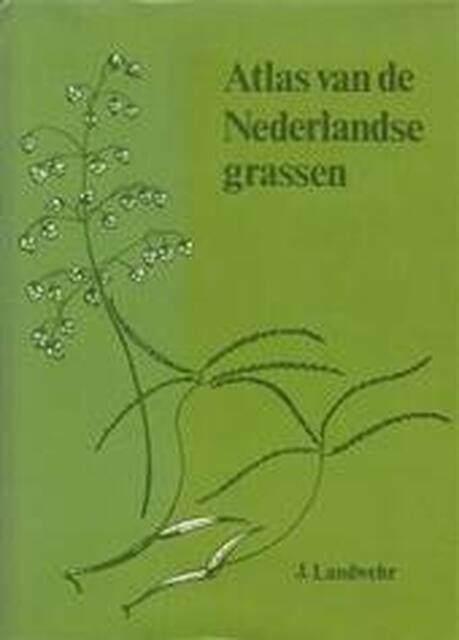 Atlas van de Nederlandse grassen - J. Landwehr Atlas van de Nederlandse grassen - J. Landwehr
