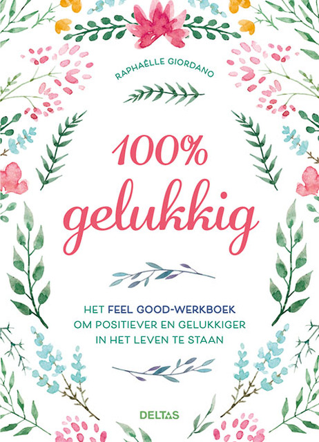 100% gelukkig - Raphaelle GIORDANO 100% gelukkig - Raphaelle GIORDANO