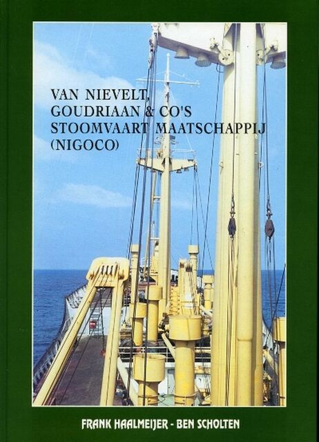 Van Nievelt, Goudriaan & Co's Stoomvaart Maatschappij (NIGOCO) - F. Haalmeijer, B. Scholten Van Nievelt, Goudriaan & Co's Stoomvaart Maatschappij (NIGOCO) - F. Haalmeijer, B. Scholten