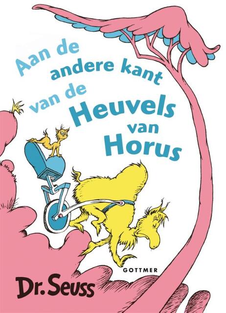 Aan de andere kant van de heuvels van Horus - Dr. Seuss Aan de andere kant van de heuvels van Horus - Dr. Seuss