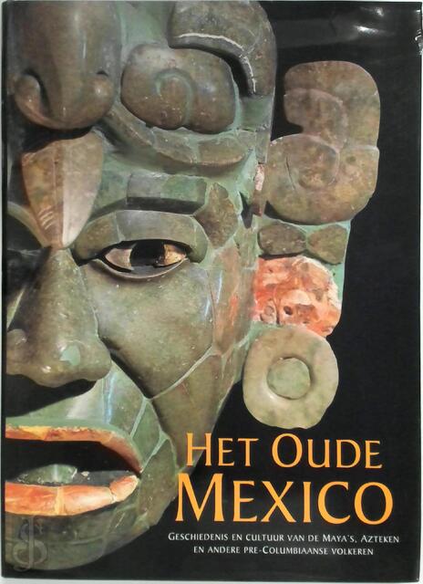 Het oude Mexico - Maria Longhena, Anna Vesting, Ingrid Hadders Het oude Mexico - Maria Longhena, Anna Vesting, Ingrid Hadders