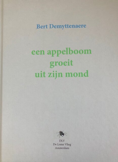 Een appelboom groeit uit zijn mond - Bert Demyttenaere Een appelboom groeit uit zijn mond - Bert Demyttenaere