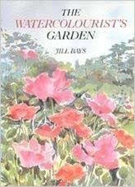 The watercolourist's garden - Jill Bays The watercolourist's garden - Jill Bays