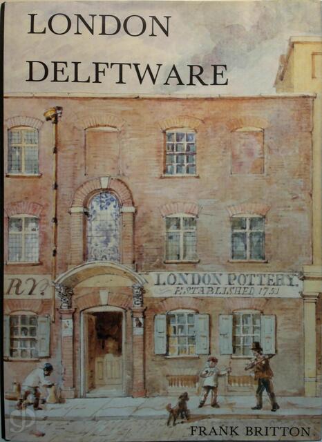 London Delftware - Frank Britton London Delftware - Frank Britton