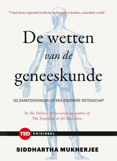 De wetten van de geneeskunde - Siddharta Mukherjee De wetten van de geneeskunde - Siddharta Mukherjee