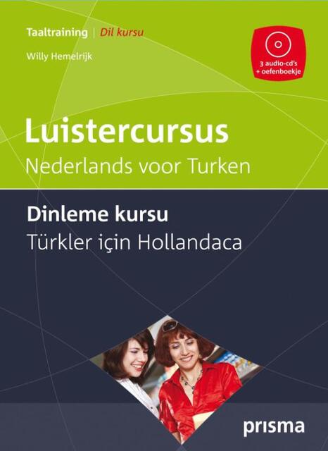 Luistercursus Nederlands voor Turken - Willy Hemelrijk Luistercursus Nederlands voor Turken - Willy Hemelrijk