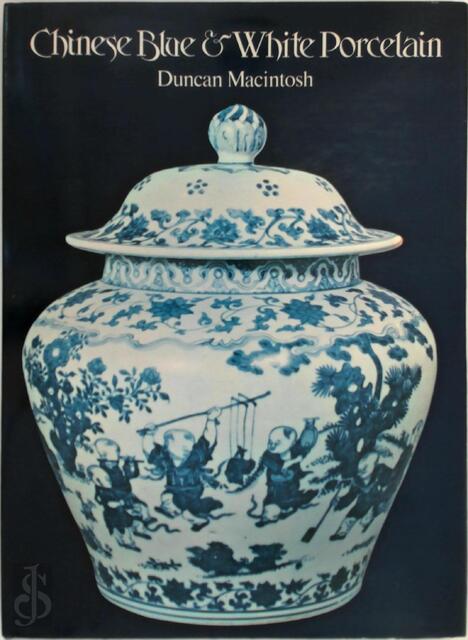 Chinese blue and white porcelain - Duncan Macintosh Chinese blue and white porcelain - Duncan Macintosh