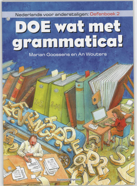 Doe wat met grammatica! Nederlands voor anderstaligen / Oefenboek 2 - M. Goossens, A. Wouters Doe wat met grammatica! Nederlands voor anderstaligen / Oefenboek 2 - M. Goossens, A. Wouters