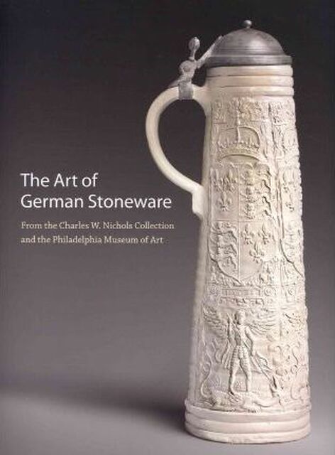The Art of German Stoneware 1300-1900 - Jack Hinton The Art of German Stoneware 1300-1900 - Jack Hinton