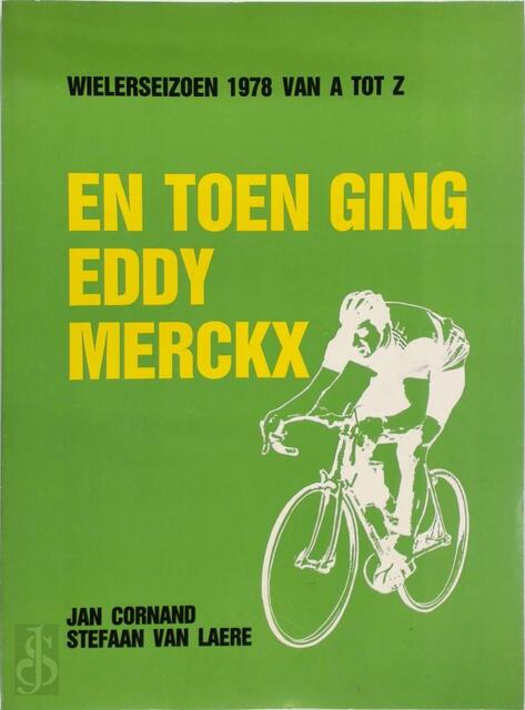 En toen ging Eddy Merckx - Jan Cornand En toen ging Eddy Merckx - Jan Cornand