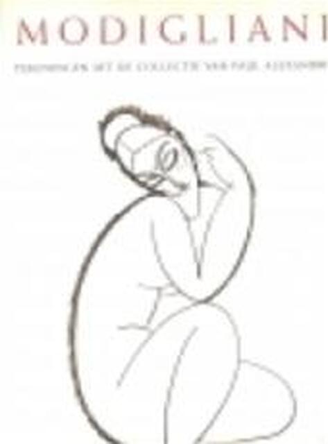 Modigliani - Noël Alexandre, Paul Alexandre, Amedeo Modigliani Modigliani - Noël Alexandre, Paul Alexandre, Amedeo Modigliani