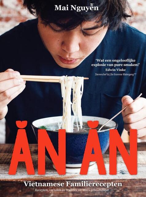 An An Vietnamese Familierecepten - Mai Nguyen An An Vietnamese Familierecepten - Mai Nguyen
