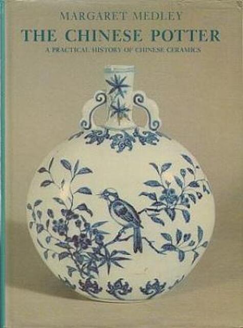The Chinese Potter - Margaret Medley The Chinese Potter - Margaret Medley